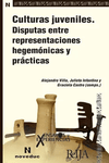 CULTURAS JUVENILES DISPUTAS ENTRE REPRESENTACIONES HEGEMONICAS Y PRACTICAS